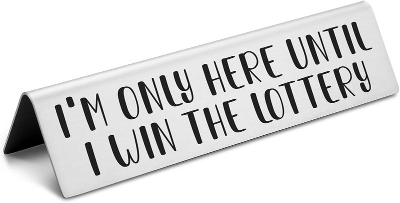 EFFJNSG Funny Desk Signs for Office Nameplate, I'M Only Here Until I Win The Lottery Novelty Desk Sign, Humor Office Decor Desk Nameplates Gift for Coworker Friends Boss Manager Employees EDA16 - Image 1